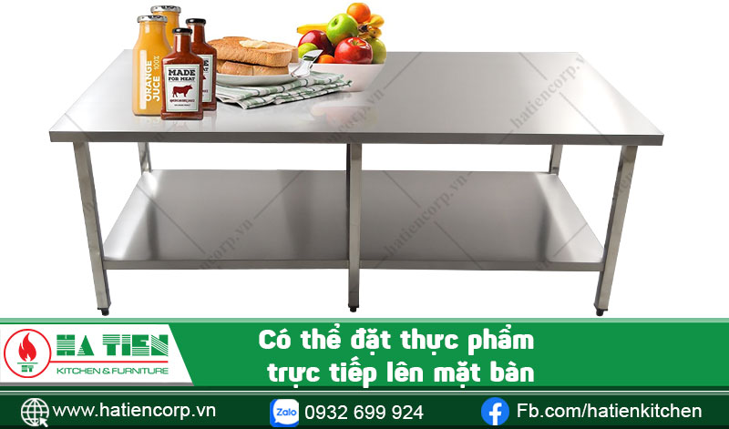 Có thể đặt thực phẩm trực tiếp lên mặt bàn inox Có thể đặt thực phẩm trực tiếp lên mặt bàn inox