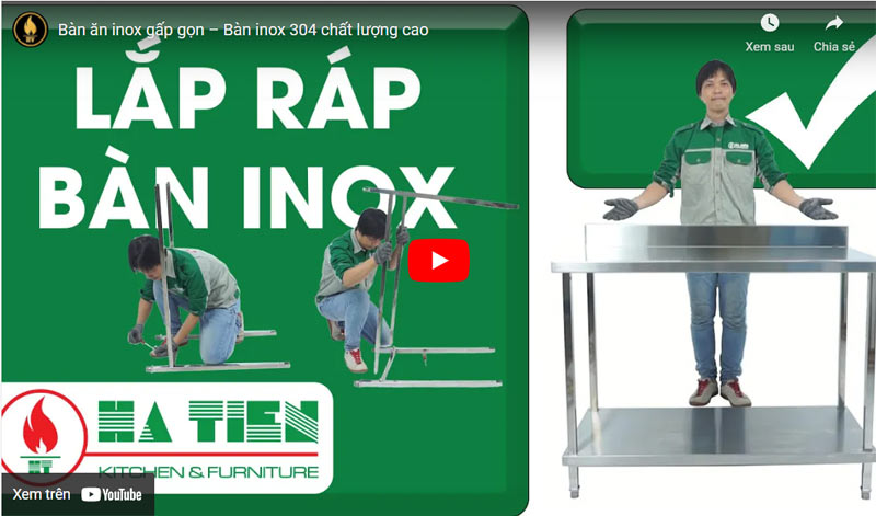 Xem video hướng dẫn lắp ráp bàn inox tại Hà Tiên Video giới thiệu bàn inox