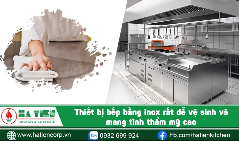 Thiết bị bếp bằng inox rất dễ vệ sinh 