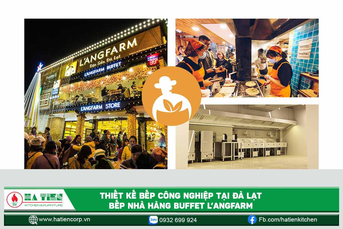 Thiết kế bếp công nghiệp tại Đà Lạt - Bếp nhà hàng buffet L’angfarm