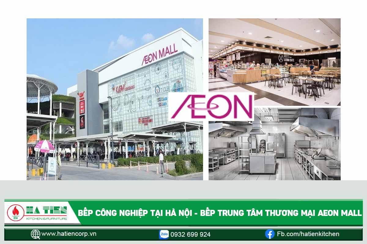 Thiết kế bếp công nghiệp tại Hà Nội - Trung tâm thương mại AEON MALL Long Biên