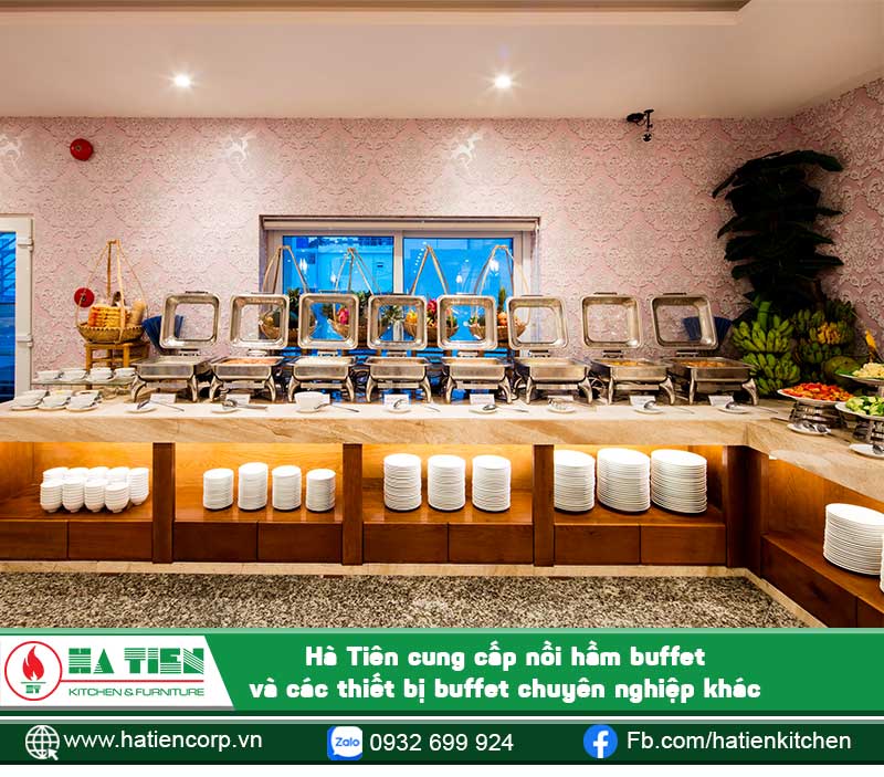 Thiết bị buffet hiện đại, đảm bảo chất lượng và an toàn vệ sinh thực phẩm