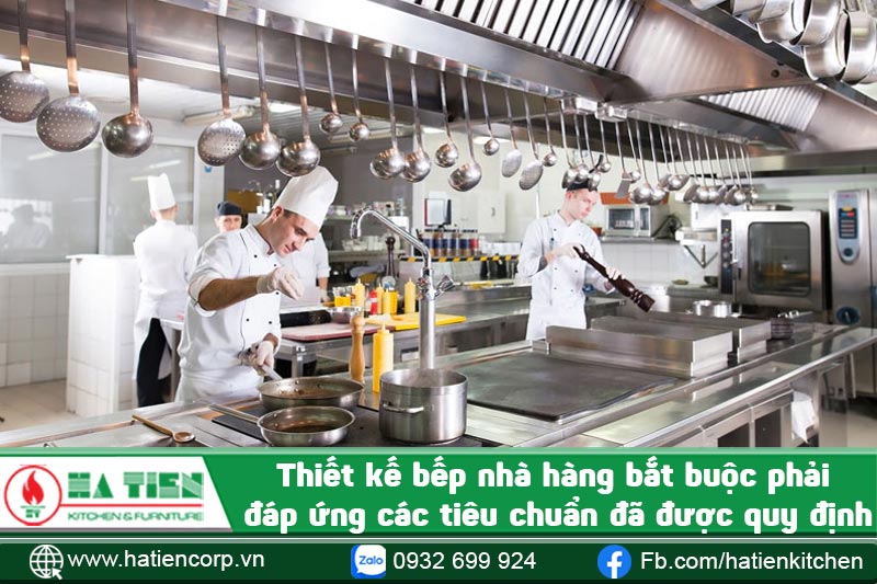 Thiết kế bếp nhà hàng bắt buộc phải đáp ứng các tiêu chuẩn đã được quy định