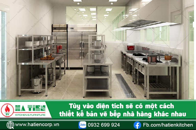 Tùy vào mỗi không gian, diện tích sẽ có một cách thiết kế bản vẽ bếp nhà hàng khác nhau