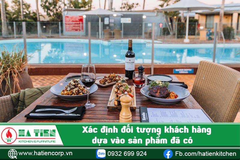 Xác định đối tượng khách hàng khi kinh doanh nhà hàng dựa vào sản phẩm đã có