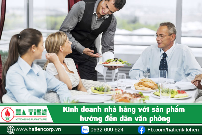 Kinh doanh nhà hàng với sản phẩm hướng đến dân văn phòng