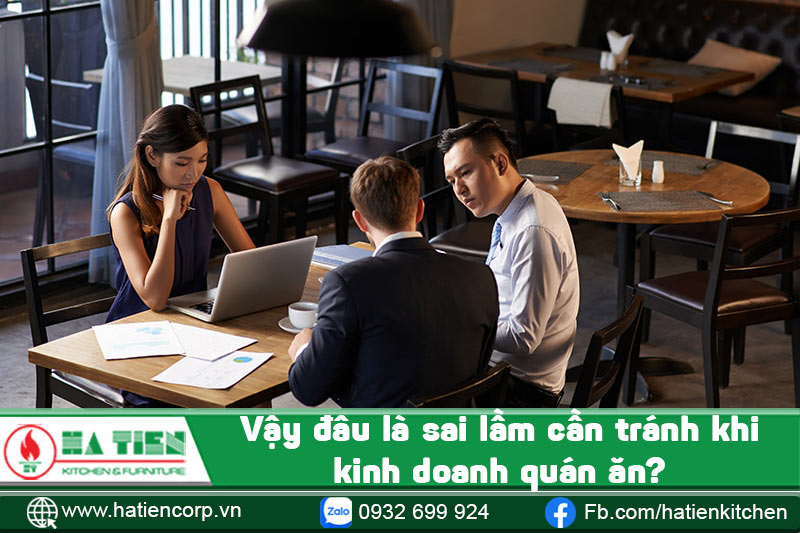 Vậy đâu là sai lầm cần tránh khi kinh doanh quán ăn