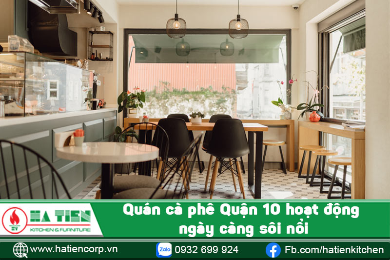 Quán cà phê Quận 10 hoạt động ngày càng sôi nổi