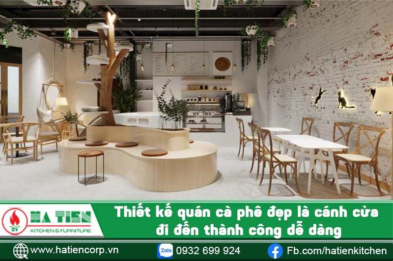 Thiết kế quán cà phê đẹp là cánh cửa đi đến thành công dễ dàng
