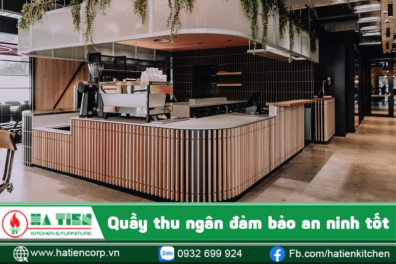 Quầy thu ngân đảm bảo an ninh tốt
