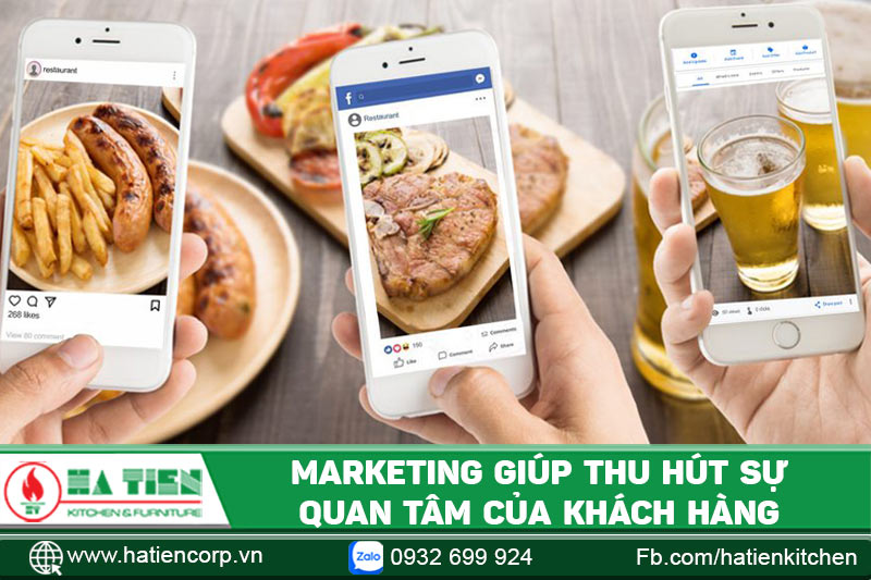 Marketing giúp thu hút sự quan tâm nhiều hơn của khách hàng với nhà hàng