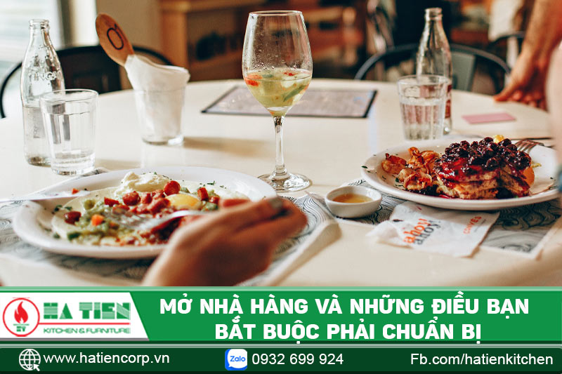 Mở nhà hàng và những điều bạn bắt buộc phải chuẩn bị