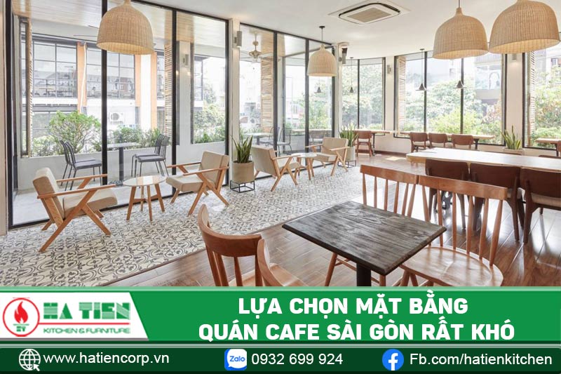 Chọn mặt bằng mở quán cà phê Sài Gòn rất khó