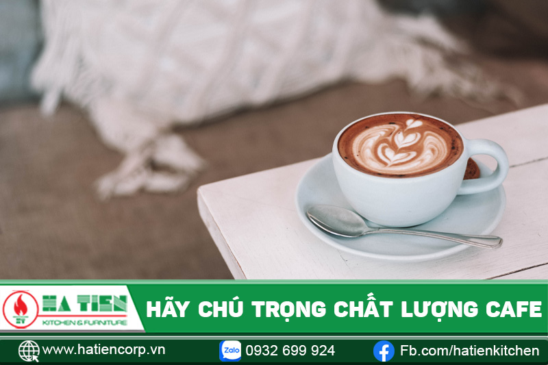Hãy chú trọng chất lượng cà phê