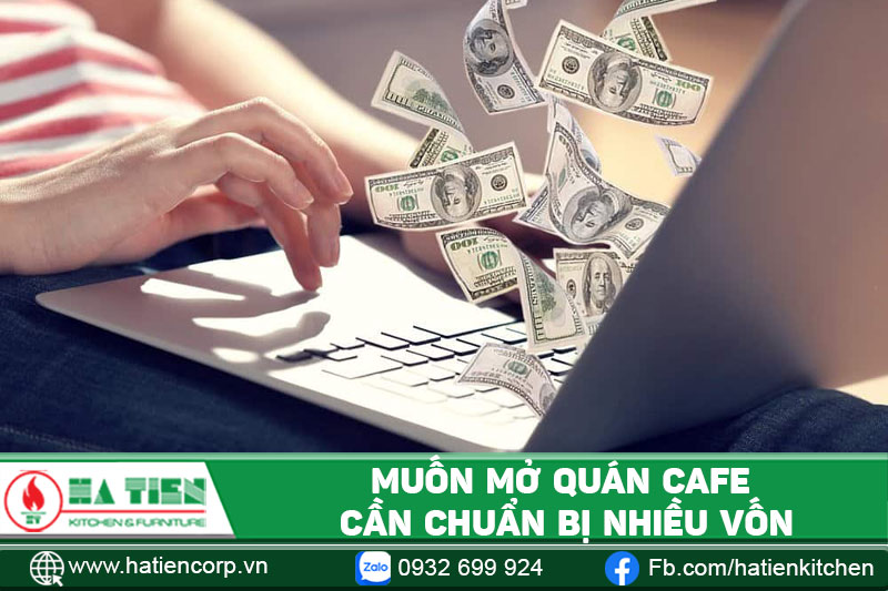 Bạn phải chuẩn bị nhiều vốn
