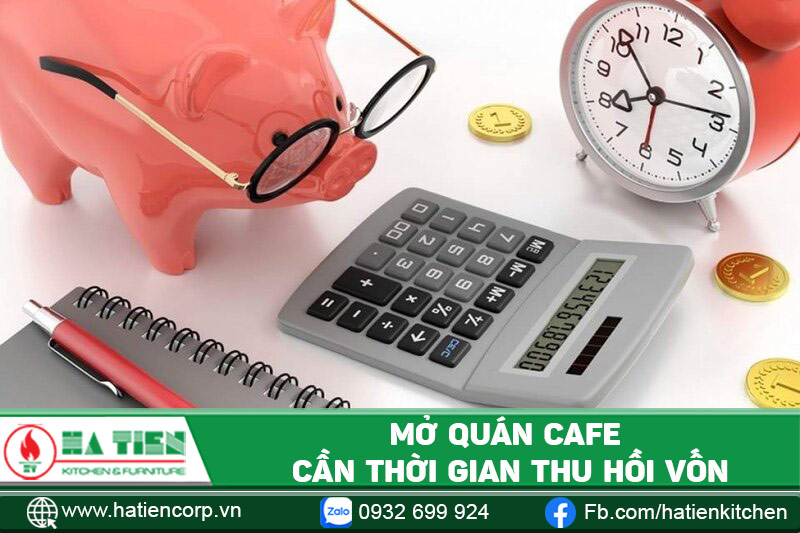 Mở quán cà phê cần thời gian để thu vốn