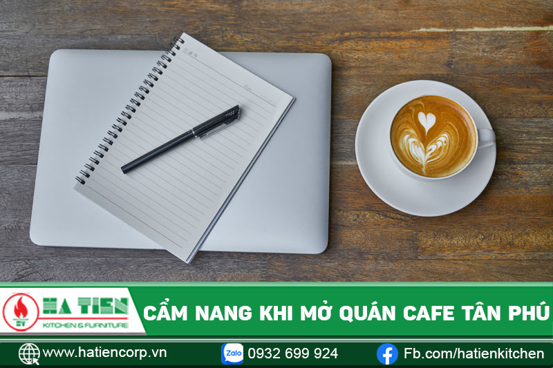 Cẩm nang khi mở quán cà phê Tân Phú