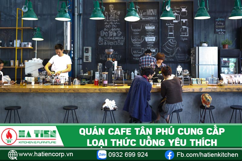 Quán cà phê Tân Phú cung cấp loại thức uống yêu thích của mọi người