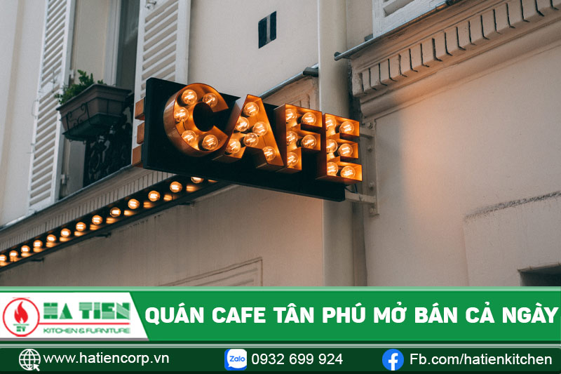 Quán cà phê Tân Phú mở bán cả ngày