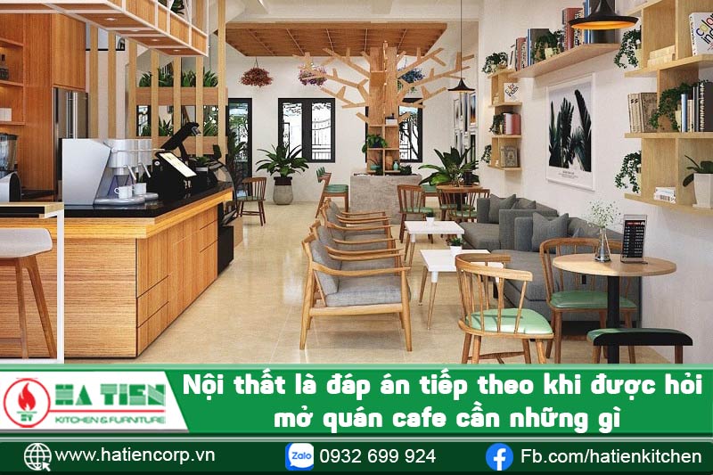 Nội thất là đáp án tiếp theo khi được hỏi mở quán cafe cần những gì