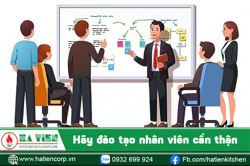 Hãy đào tạo nhân viên cẩn thận