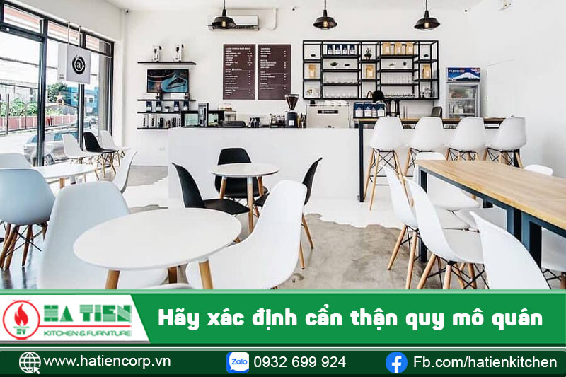 Hãy xác định cẩn thận quy mô quán