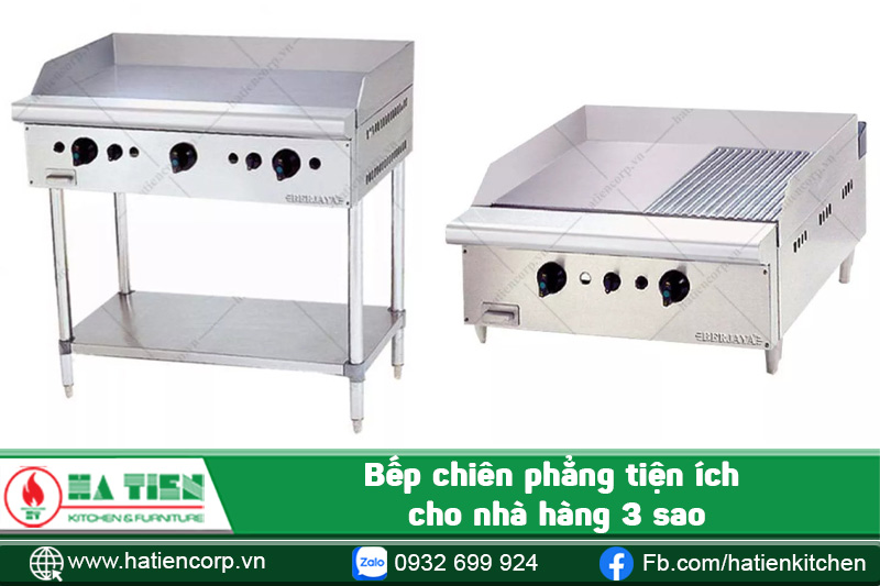 Bếp chiên phẳng tiện ích cho nhà hàng 3 sao