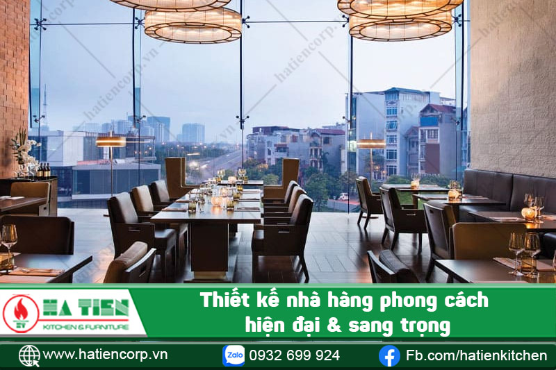 Thiết kế nhà hàng phong cách hiện đại & sang trọng