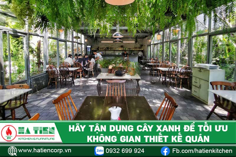Hãy tận dụng cây xanh tối ưu không gian thiết kế quán