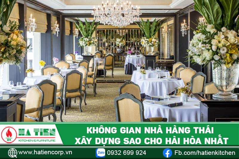 Không gian nhà hàng món Thái phải được xây dựng sao cho hài hòa nhất