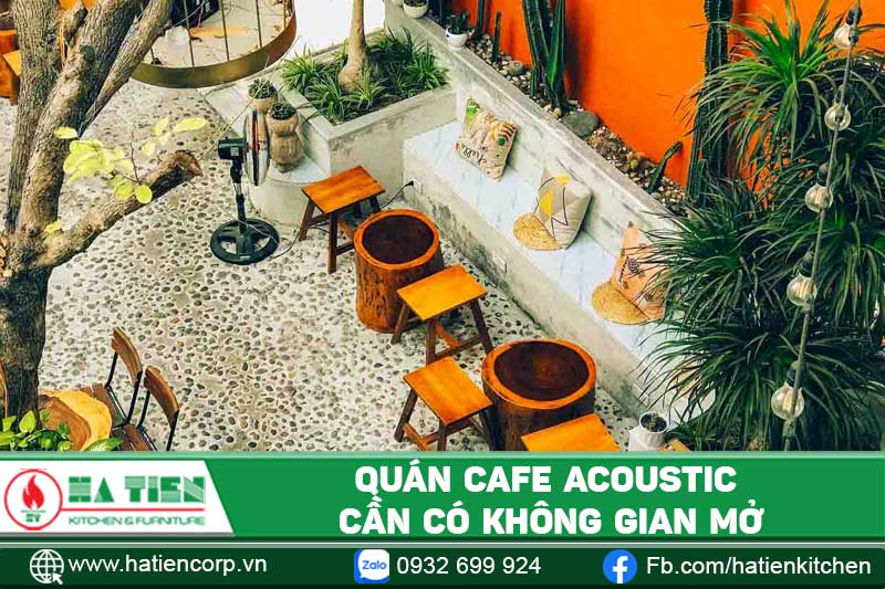 Quán cà phê acoustic cần có không gian mở