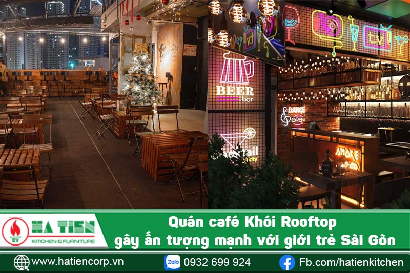 Quán café Khói Rooftop gây ấn tượng mạnh với giới trẻ Sài Gòn