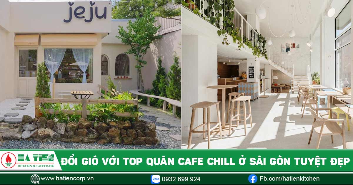 Đổi gió với top quán cà phê Chill ở Sài Gòn tuyệt đẹp