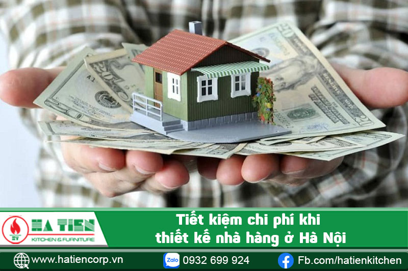 Tiết kiệm chi phí khi thiết kế nhà hàng ở Hà Nội