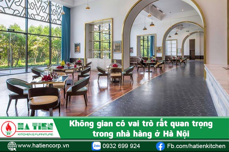 Không gian có vai trò rất quan trọng trong nhà hàng ở Hà Nội