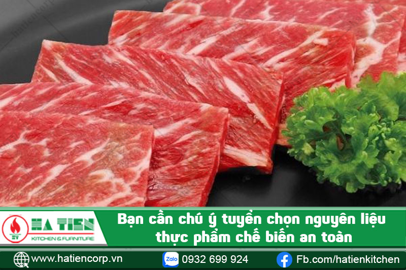 Bạn cần chú ý tuyển chọn nguyên liệu thực phẩm chế biến an toàn 