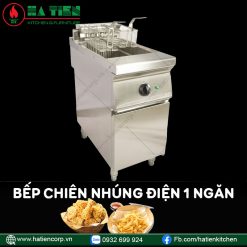 Bếp Chiên Nhúng Điện 1 Ngăn Hà Tiên - Bếp Chiên Công Nghiệp Cho Nhà Hàng