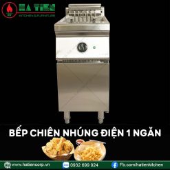 Bếp Chiên Nhúng Điện 1 Ngăn Hà Tiên - Bếp Chiên Công Nghiệp Cho Nhà Hàng
